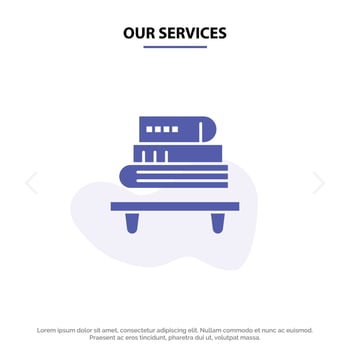 Our Services Power Knowledge Education Books Solid Glyph Icon Web card Template vector