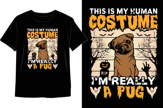 This is My Human Costume I'm Really A Pug Halloween t shirt design. vector