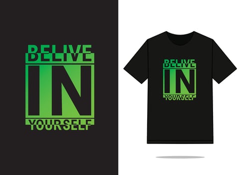 Believe in your self t shirt design, free vector file.