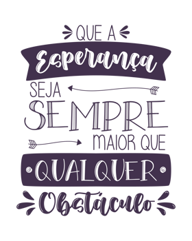 Hope quote lettering in Brazilian Portuguese. Translation - May hope always be greater than any obstacle. png