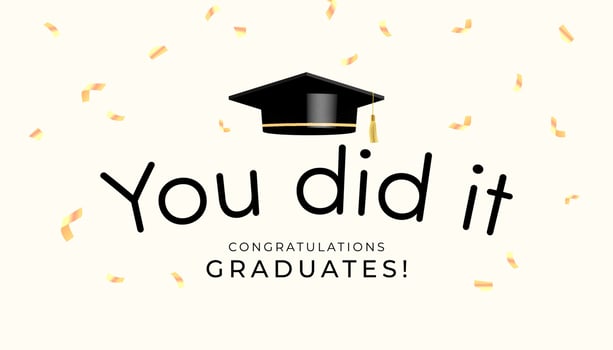 You did it. Graduation ceremony banner. Vector