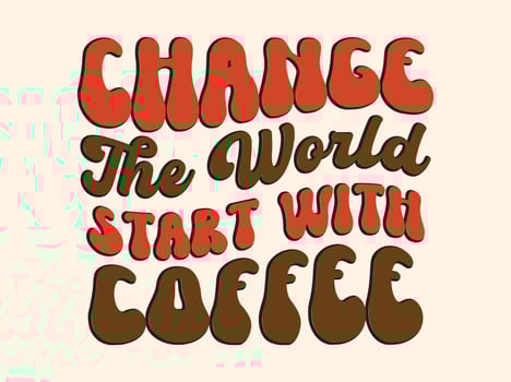 Trendy coffee tshirt design, vintage typography and lettering art, retro slogan vector
