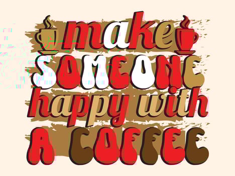 Trendy coffee tshirt design, vintage typography and lettering art, retro slogan vector