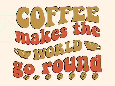 Trendy coffee tshirt design, vintage typography and lettering art, retro slogan vector