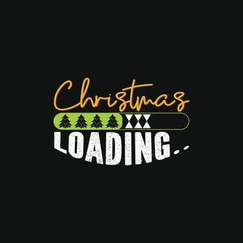 Christmas Loading.. vector t-shirt template. Vector graphics, Christmas t-shirt design. Can be used for Print mugs, sticker designs, greeting cards, posters, bags, and t-shirts.