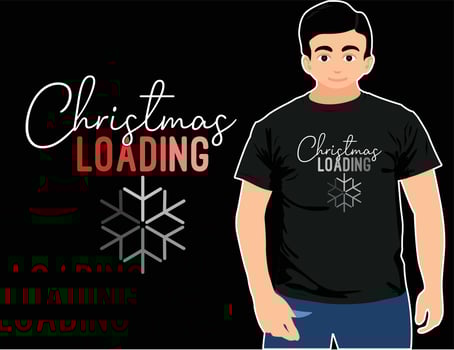 Christmas Loading. Christmas T-Shirt. Typography Christmas Design. vector