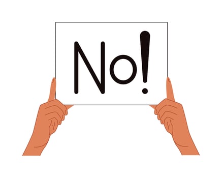 Hands holding sign banner with No. Human arm with poster. Social protest, dissent, demonstration, activism concept. Colored flat vector illustration isolated on white background