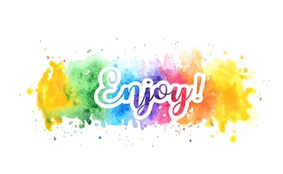 Watercolor rainbow splash blot with inspirational enjoy vector