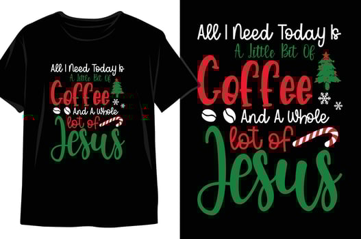 All I need today is a little bit of coffee and a whole lot of Jesus Christmas t shirt Design vector