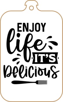 Kitchen apron poster design with cutting board text hand written lettering. Kitchen wall decoration, sign, quote. Cooking kitchen quote saying vector. Enjoy life it's delicious vector