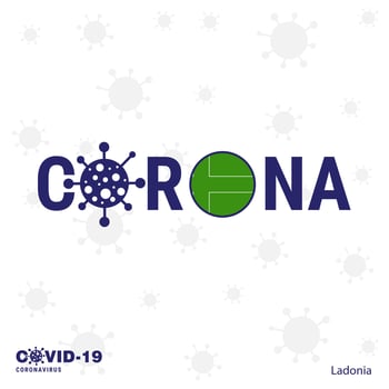 Ladonia Coronavirus Typography COVID19 country banner Stay home Stay Healthy Take care of your own health vector