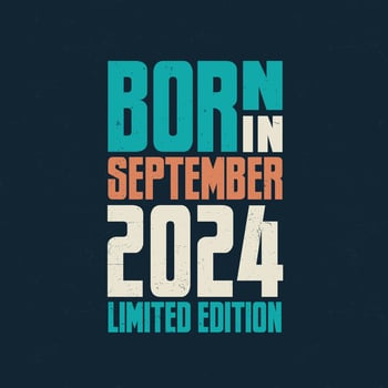 Born in September 2024. Birthday celebration for those born in September 2024 vector