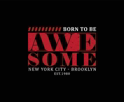 Born To Be Awesome Typography Vector T-shirt Design