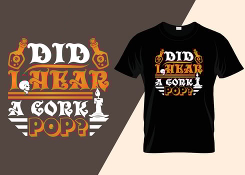 Did I Hear A Cork Pop Halloween T-shirt Design vector
