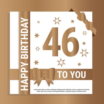 Happy 46th Birthday. Gold numerals and glittering gold ribbons. Festive background. Decoration for party event, greeting card and invitation, design template for birthday celebration. Eps10 Vector