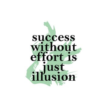 Success without effort is just illusion, vector. Wording design. Motivational, inspirational, life quotes. Scandinavian minimalist poster design. Wall art decor, wall decals, wall artwork vector