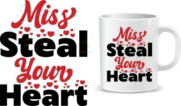 Miss Steal your heart Valentine Day Mug design vector