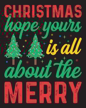 Christmas t-shirt design quote with hope yours is all about the merry, Christmas typography t-shirt design template. vector