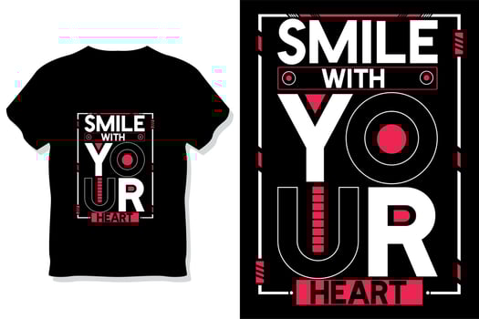smile with your heart  Inspirational Quotes t shirt design vector