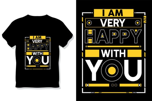 I am very happy with you Inspirational Quotes t shirt design vector