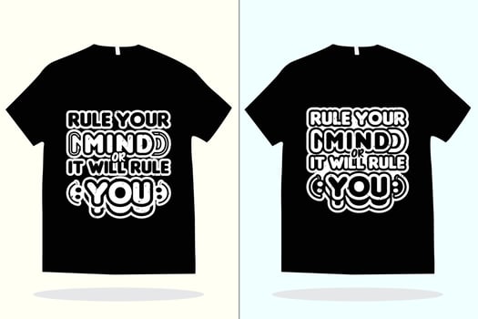 T shirt design vector template. Rule your mind or it will rule you t shirt