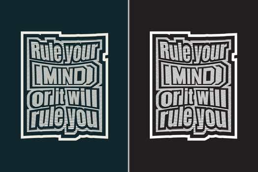 T shirt design vector template. Rule your mind or it will rule you t shirt
