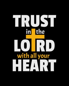 Trust in the LORD with all your heart. Typography quotes. Bible verse. Motivational words. Christian poster. vector