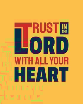 Trust in the LORD with all your heart. Typography quotes. Bible verse. Motivational words. Christian poster. vector