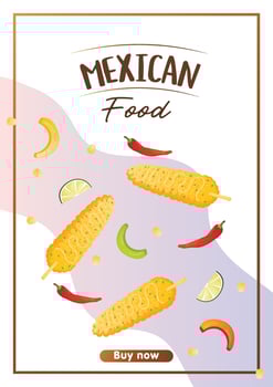 Dynamic flyer A4 with Mexican food elotes street fried corn. Banner healthy food, cooking, menu, food concept. vector