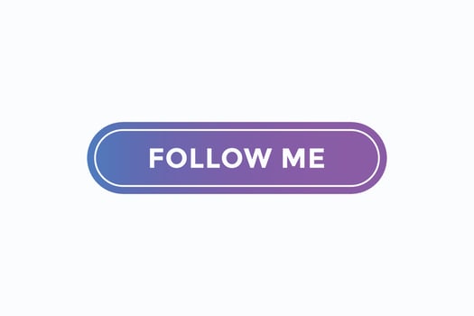 follow me button vectors. sign label speech bubble follow me vector