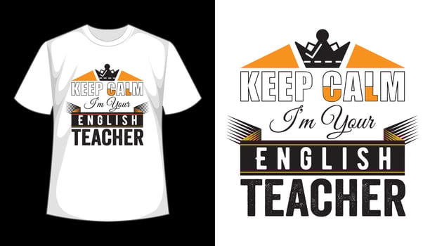 Keep Calm I Am Your English Teacher typography vector t shirt design
