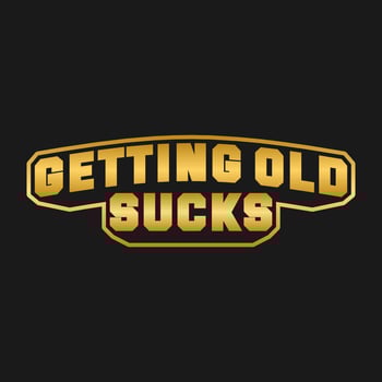 Getting Old Sucks, Funny Typography Quote Design. vector