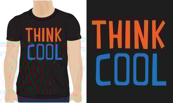 Think Cool Typography t-shirt design Ready to print. Modern, lettering t shirt vector illustration isolated on black template view. Apparel calligraphy Texture text graphic.