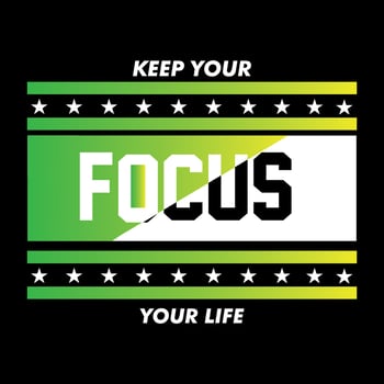 Focus typography design t-shirt print vector illustration