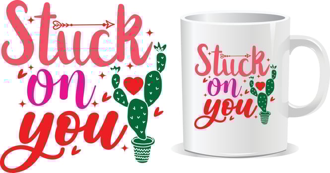Stuck on you Happy valentine's day quotes mug design vector