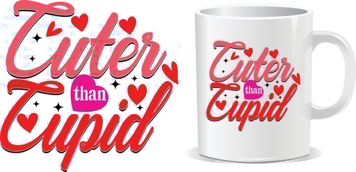 Cuter than cupid Happy valentine's day quotes mug design vector