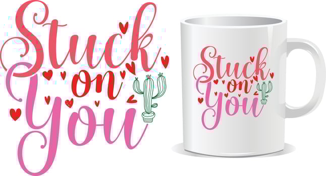 Stuck on you Happy valentine's day quotes mug design vector