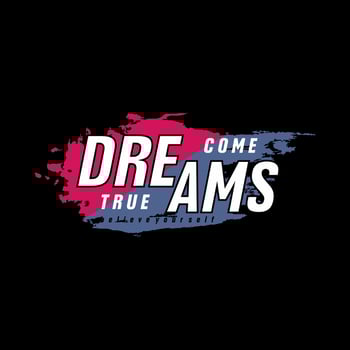 dreams come true slogan text vector typography design