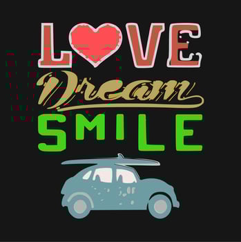 Love dream smile typoghrapy T-shirt design vector