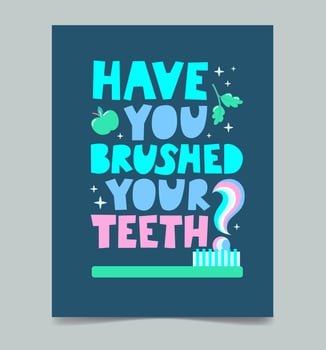 Poster, postcard  the inscription  Have you brushed your teeth on a blue background. Vector illustration.