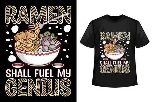 Ramen shall fuel my genius - Ramen t-shirt design template. vector