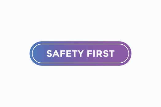 safety first button vectors.sign label speech bubble safety first vector