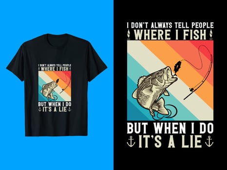 I Do Not Always Tell People Where I Fish But When I Do It Is A Lie T-Shirt Design vector