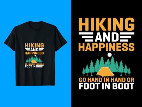 Hiking And Happiness Go Hand In Hand Or Foot In Boot T-Shirt Design vector