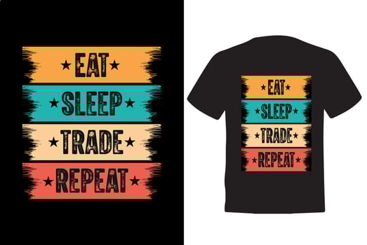 Tshirt Design for Business Traders - Eat Sleep Trade Repeat vector