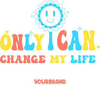 Only I Can Change My Life Motivational Typography Illustration png