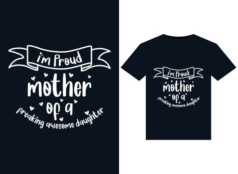 I'm Proud mother of a freaking awesome daughter illustrations for print-ready T-Shirts design vector
