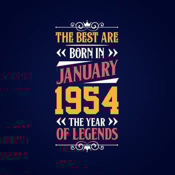 Best are born in January 1954. Born in January 1954 the legend Birthday vector