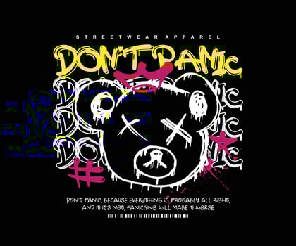 don't panic slogan with bear doll head wearing crown, vector illustration on black background, for streetwear and urban style t-shirts design, hoodies, etc.