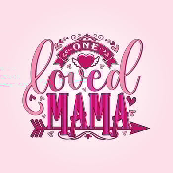 One Loved Mama Valentine's Day Love quote typography SVG on white background vector